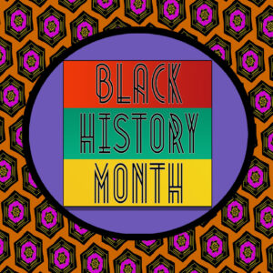 Celebrating Black History Month | “Our Inherent Worth Is Within”